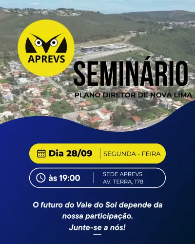 Cartaz da APREVS: Seminário Plano Diretor de Nova Lima, dia 28/09, segunda-feira, às 19h, na sede da APREVS, Av. Terra, 178.