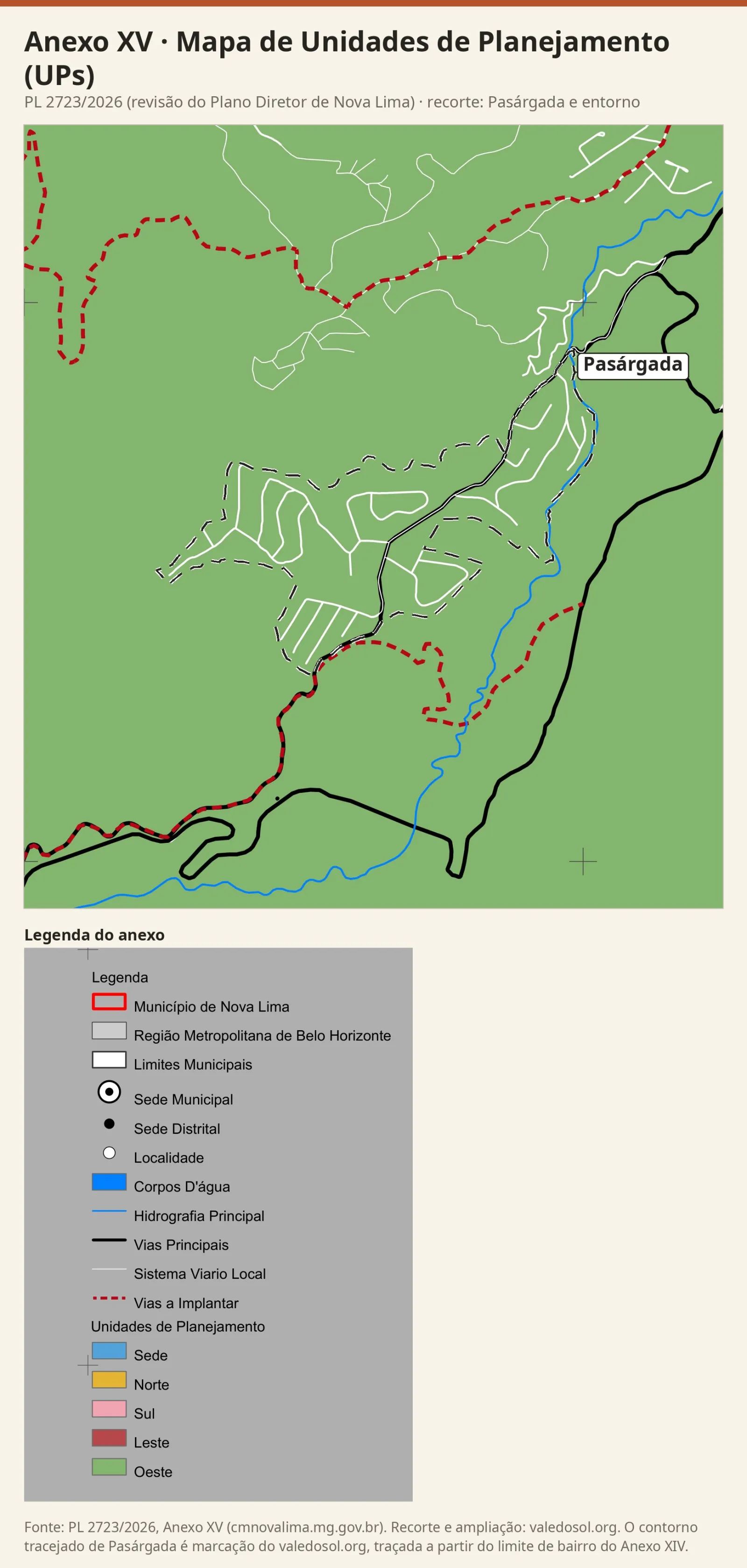 Recorte do Mapa de Unidades de Planejamento com todo o recorte em verde, a cor da UP Oeste, e as vias a implantar em tracejado vermelho, com a legenda do anexo.